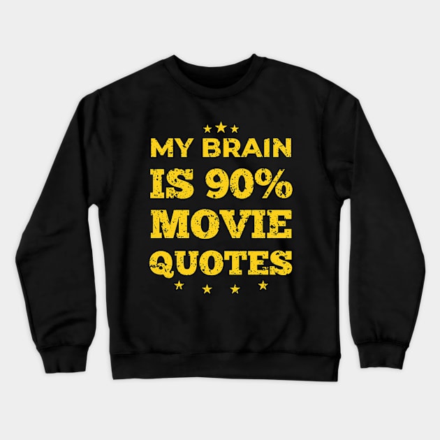 My Brain is 90% Movie Quotes Movie Lover Distressed Crewneck Sweatshirt by Dr_Squirrel